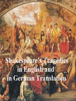 cover image of Shakespeare Tragedies/ Trauerspielen, Bilingual Edition (all 11 plays in English with line numbers plus 8 of those in German translation)